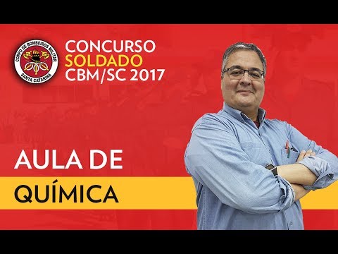 CONCURSO SOLDADO CBMSC 2017: Aula de Química