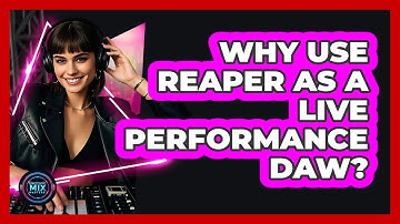 Why Use Reaper As A Live Performance DAW? - Electronic Mix Masters
