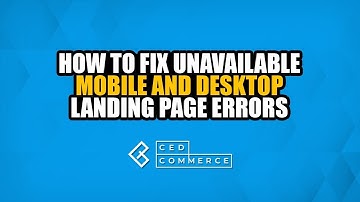 How to Fix Unavailable Mobile and Desktop Landing Page Errors of GMC
