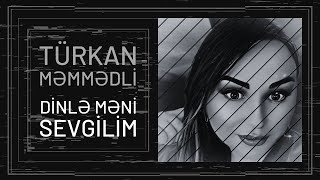 Türkan Məmmədli - Dinlə Məni Sevgilim (Elmira Rəhimova) Resimi