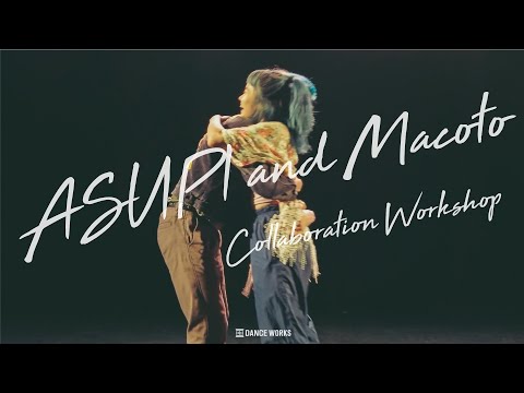 【DANCEWORKS】ASUPI × Macoto Collaboration Workshop