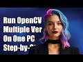 How to Run Multiple Versions of OpenCV on One Computer: A Step-by-Step Guide