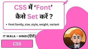CSS Fonts Tutorial | Font Family, Size, Variant, Weight, Style Explained | IT WALA | HINDI-हिंदी