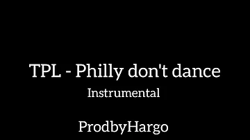 TPL - Philly don't dance instrumental prodbyHargo
