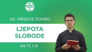 Ljepota Slobode | PREOBRAŽENJE GOSPODINOVO Ljepota Slobode | PREOBRAŽENJE GOSPODINOVO