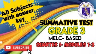 GRADE 3 Summative Test  Quarter 1 for Modules 1-3 -/ All Subjects
