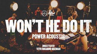 We The Kingdom  Won’t He Do It (Official Power Acoustic Video)