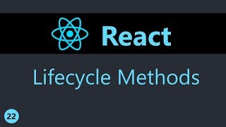 ReactJS Tutorial - 22 - Component Lifecycle Methods