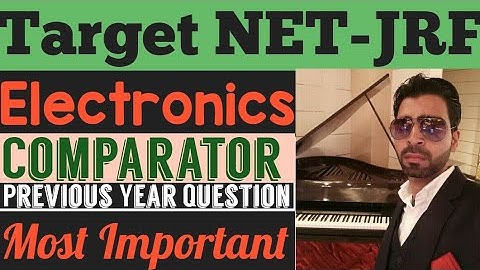 🎯 Comparator llCSIR -NET,JRF June 2017 Question llElectronics llCSIR NET PHYSICS EXAM ll 🎯