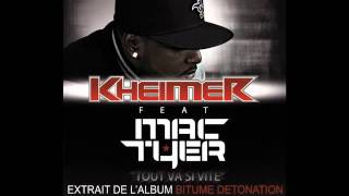 Kheimer Feat Mac tyer Tout Va Si Vite  2011