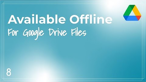 Google Drive - APS Quick Tips #8 - Make Files Available Offline