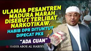 Habib Aboe Al Habsyi bikin Marah Ulama Madura, PKS dituntut pecat & MInta Maaf