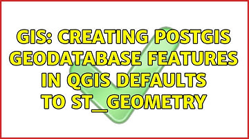 GIS: Creating PostGIS Geodatabase features in QGIS defaults to ST_Geometry