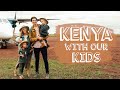 KENYA WITH OUR KIDS!