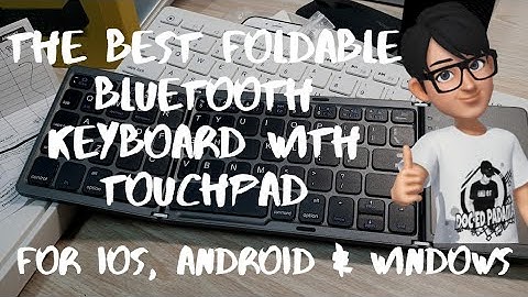 The Best Foldable Bluetooth Keyboard with Touchpad for IOS, Android & Windows