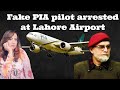 Bhejafry fake pia pilot arrested at lahore airport pakistan india