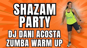 SHAZAM PARTY - DJ Dani Acosta | Zumba Warmup | Fun & Easy Zumba Fitness | Beginner friendly