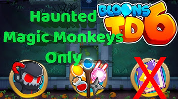 BTD6 Haunted - Magic Monkeys Only Walkthrough