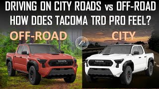 DRIVING ON CITY ROADS vs OFFROAD  HOW DOES TOYOTA TACOMA TRD PRO REALLY FEEL?
