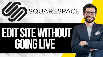 How to Edit Squarespace Website Without Going Live