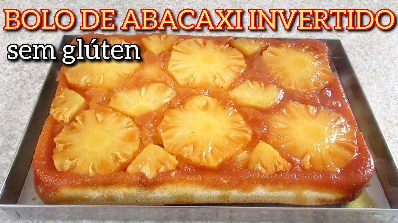BOLO DE ABACAXI INVERTIDO SEM GLÚTEN E SEM FERMENTO