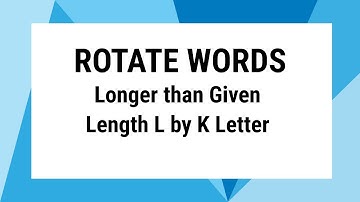ROTATE WORDS || Foundation Exam - 4 || Rotate Words Longer than Given Length L by K Letter