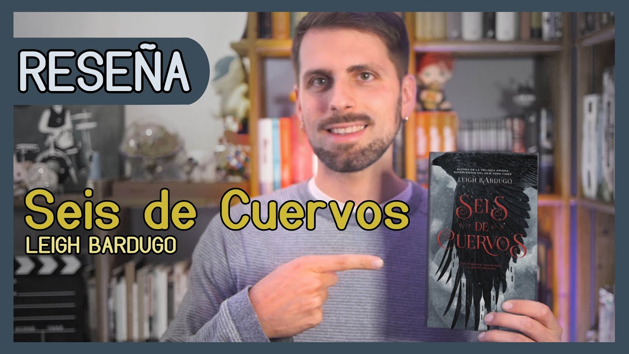 SEIS DE CUERVOS ▻ Leigh Bardugo - RESEÑA de libros #8 📚 - PUENTE 4 