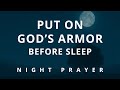 Put On the Armor of God Tonight 🙏Sleep Covered in His Strength | Night Prayer for Protection & Peace