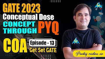 GATE 2023 | Conceptual Dose | Episode-13 | Concept with PYQ | COA | by Pankaj mishra sir
