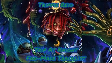 Trippie Redd - TRIP AT KNIGHT (Fan-Made Tracklist)