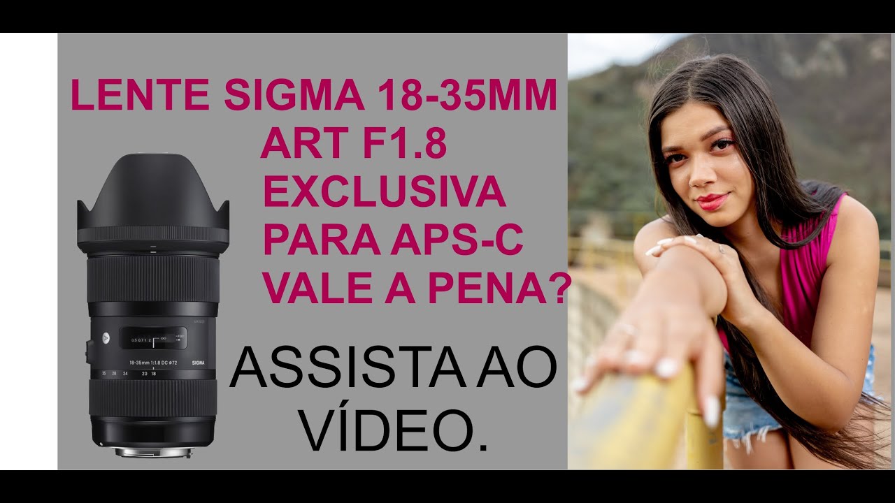 Sigma Art 18-35mm F1.8 uma excelente LENTE PARA APS-C #dicadelente