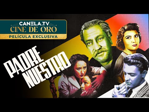 Padre nuestro (1953) | Película Completa con Carlos López Moctezuma | Cine de Oro | Canela.TV Cinema