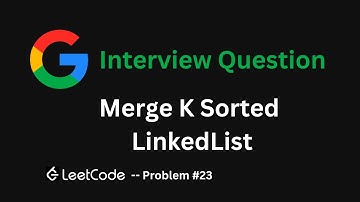 Merge K Sorted Lists - Leetcode Problem #23 - Interview Preparation