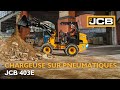 Dcouvrez la nouvelle chargeuse sur pneumatiques jcb 403e