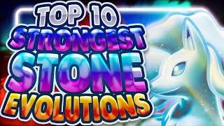 Top 10 STRONGEST Stone Evolution Pokemon