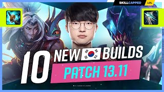 The BEST NEW KOREAN BUILDS to ABUSE! - Patch 13.11