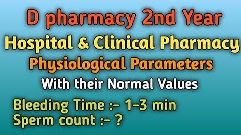 Physiological Parameters with their Normal Values.Hospital and clinical pharmacy.#Dpharmacy