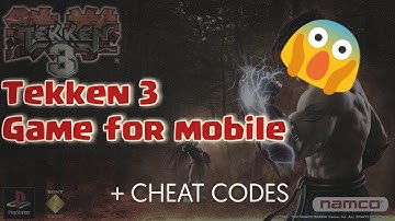Tekken 3 for MOBILE | With CHEAT CODES | SMart