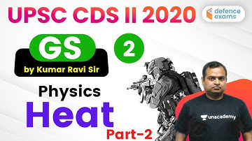 8:30 PM - UPSC CDS (II) 2020 | GS by Kumar Ravi Sir | Physics - Heat | Part-2