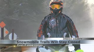 Oneida County snowmobile trails will remain closed even if snow comes