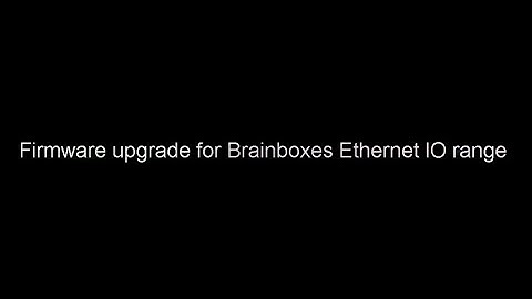Brainboxes - Firmware upgrade for Brainboxes Ethernet IO range