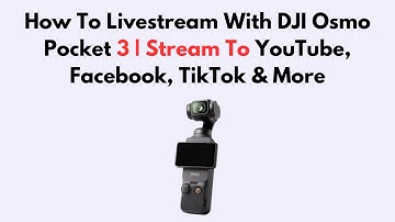 How To Livestream With DJI Osmo Pocket 3 | Stream To YouTube, Facebook, TikTok & More
