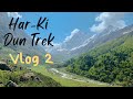 Harki doon trek  vlog 2  dia jain