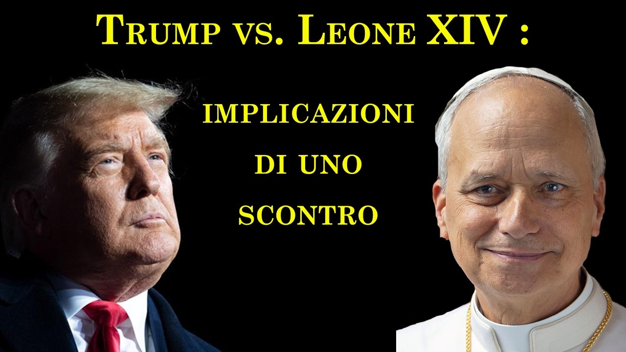 Trump vs. Leone XIV: implicazioni di uno scontro - YouTube