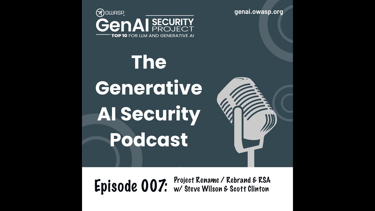 OWASP Project Rebrand, RSA Conference Highlights - GenAI Security ...