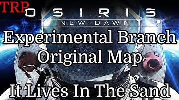 Osiris: New Dawn | Experimental Branch | Original Map - Its In The Sand | PC