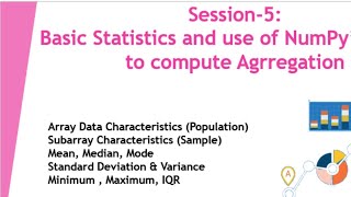 Session-5: Basic Statistics using Aggregations using Numpy's ufuncs