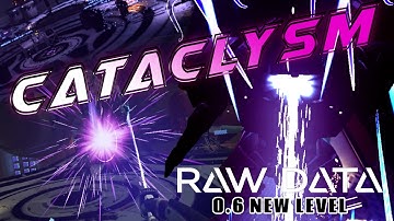NEW LEVEL CATACLYSM | RAW DATA 0.6