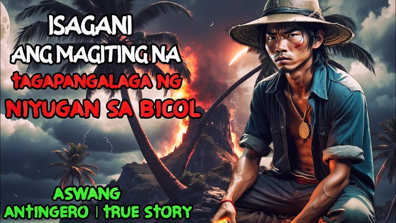 ISAGANI ANG MAGITING NA TAGAPANGALAGA NG NIYUGAN SA BICOL | Kwentong Aswang | True Horror Story