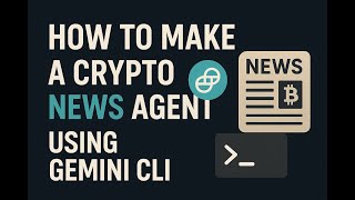 How to make a crypto news agent using Gemini CLI